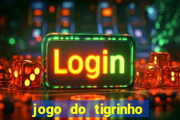 jogo do tigrinho de r$ 1